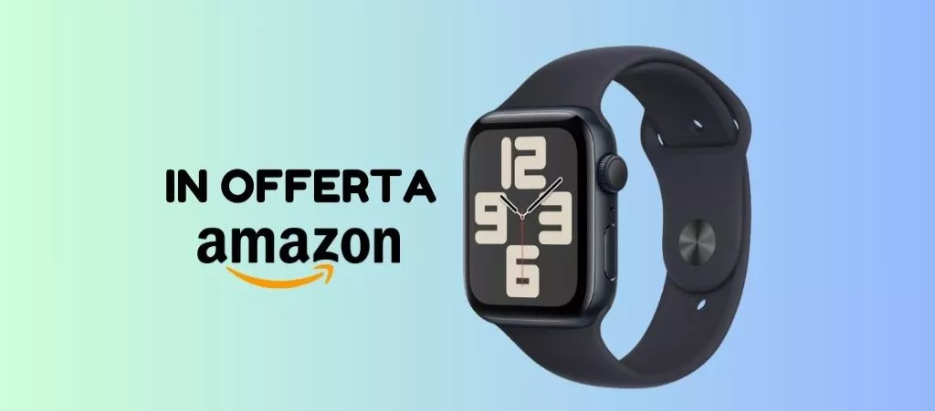 OFFERTA Amazon: Apple Watch SE è tuo ad un PREZZO SCONTATO!