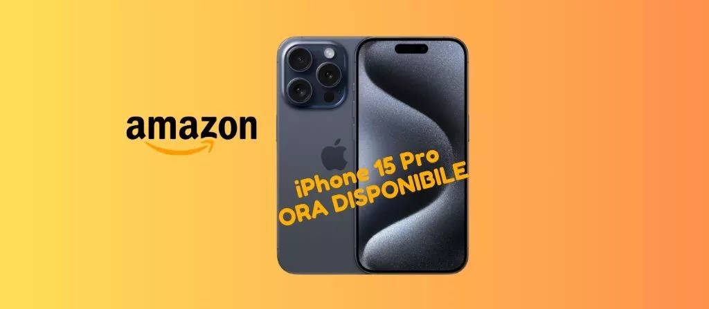 FANTASTICO: iPhone 15 Pro ora disponibile su Amazon ad un PREZZO SUPER!