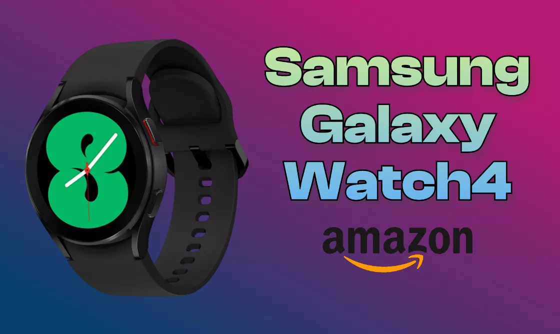 Samsung Galaxy Watch4: il MAXI SCONTO Amazon perfetto per il weekend