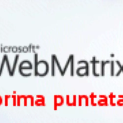 WebMatrix: uno strumento integrato per lo sviluppo ed il testing delle applicazioni web