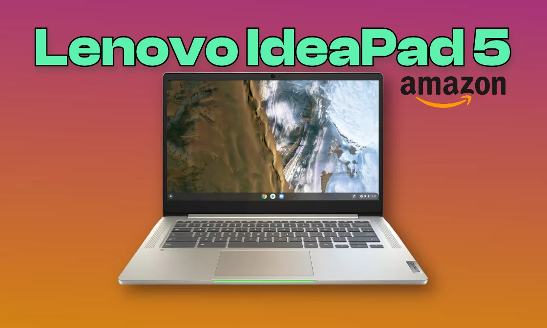 Chromebook Lenovo IdeaPad 5: prezzo DISINTEGRATO su Amazon