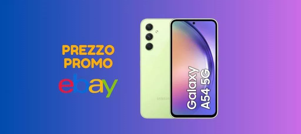 RISPARMIA su EBAY: Samsung Galaxy A54 ti costa oltre 216 euro IN MENO!