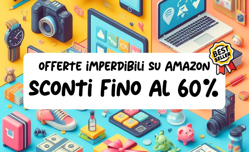 Queste sono le OFFERTE del momento su Amazon: risparmia fino al 60%