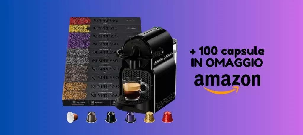 Macchina da caffè Nespresso: tua a prezzo speciale e con 100 capsule IN OMAGGIO!