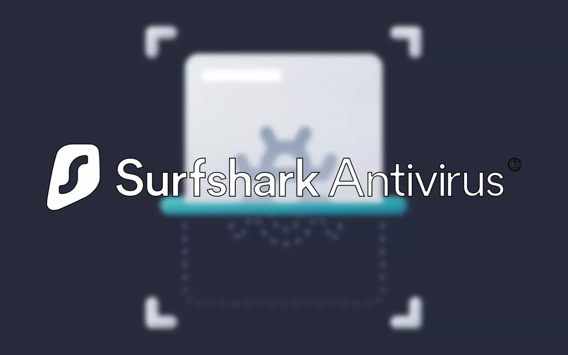 Proteggi la tua privacy con l'offerta Surfshark: Antivirus + VPN a soli 3,49€ al mese