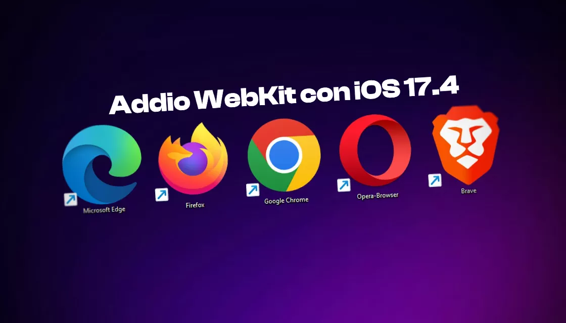 Le versioni complete di Chrome e Firefox in arrivo su iOS: cosa cambia con iOS 17.4