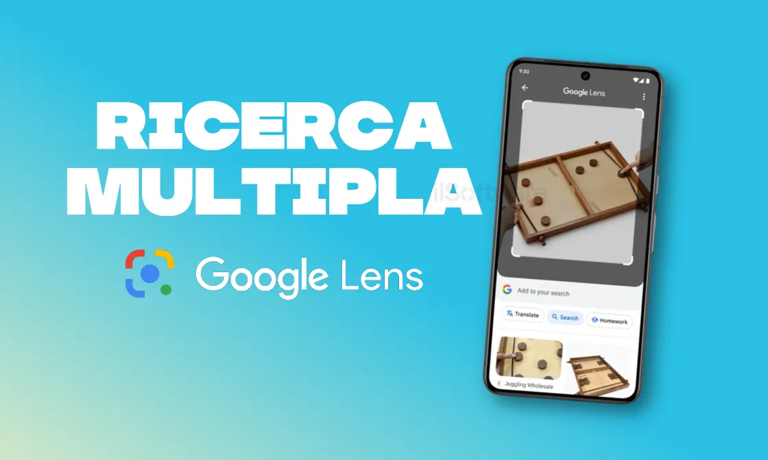 Non solo Circle to Search: Google migliora la ricerca multipla tramite Lens
