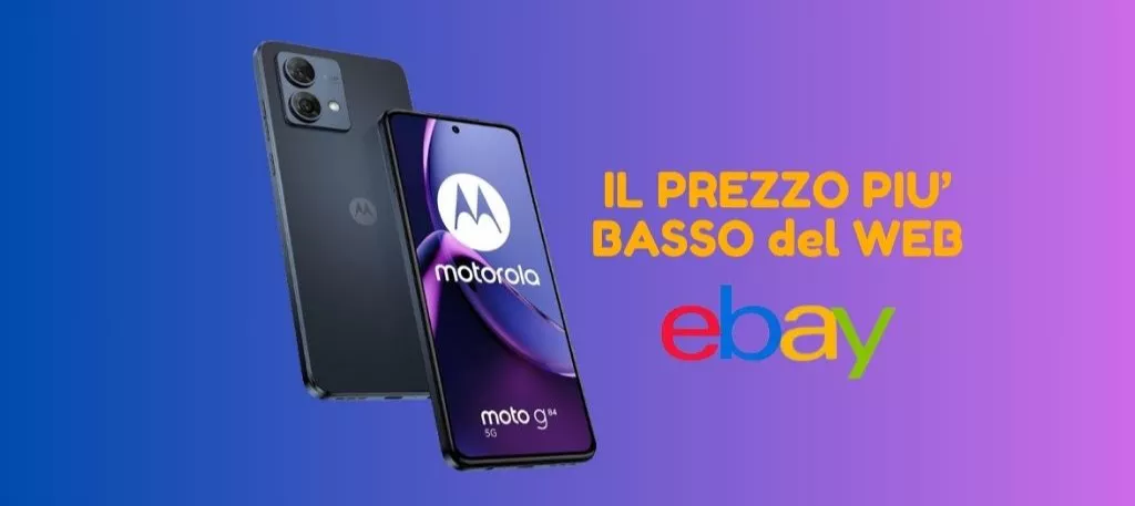 Motorola moto g84: il PREZZO PIU' BASSO lo trovi su eBay!