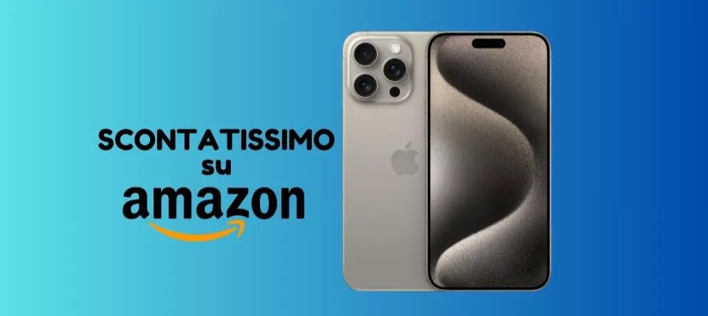 SUPER OFFERTA: iPhone 15 Pro ora su Amazon a prezzo scontatissimo!