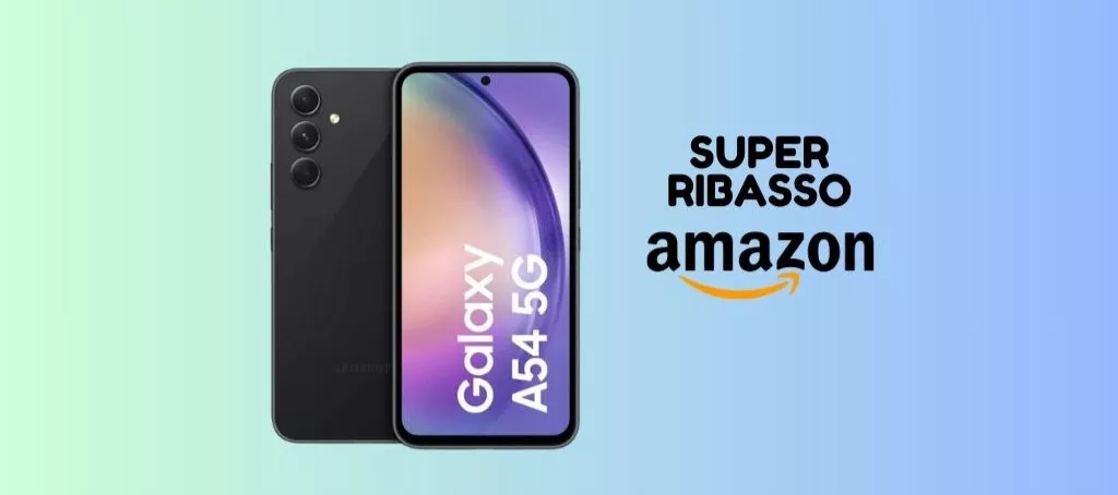 SUPER RIBASSO per il Samsung Galaxy A54, corri a prenderlo su Amazon!