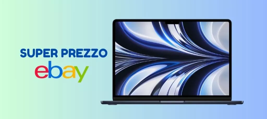 MacBook Air con chip M2: su eBay ti costa MENO di 1000 euro!