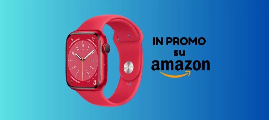 SUPER PROMO Amazon per Apple Watch Series 8, corri a prenderlo!