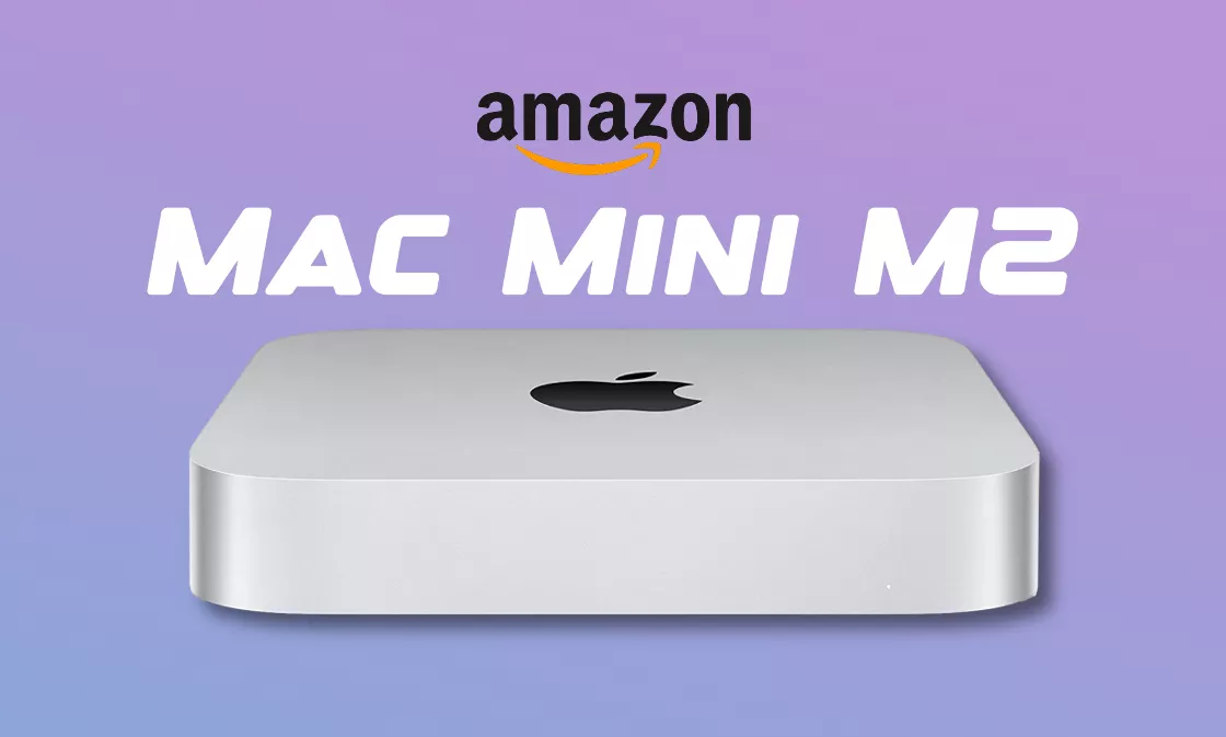 Mac Mini M2, Amazon sbriciola il prezzo: solo 549€, spedizione compresa
