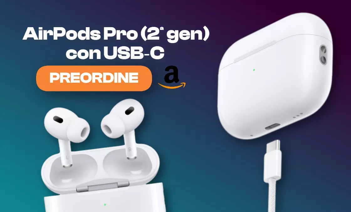 AirPods Pro 2ª Gen con USB-C in PREORDINE su Amazon