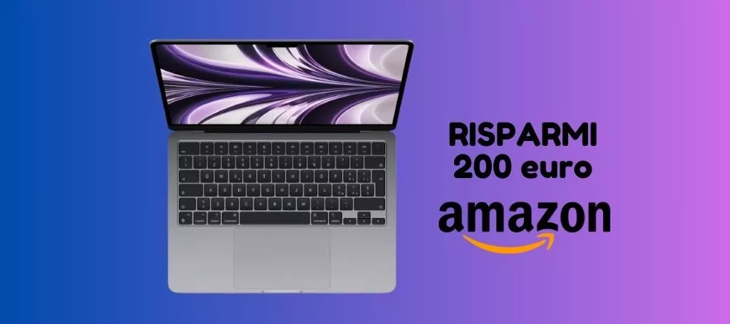 MacBook Air 2022 con chip M2: solo su Amazon lo paghi 200 euro IN MENO, corri a prenderlo!