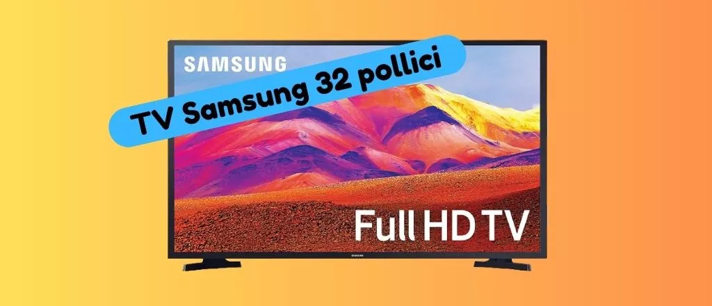 PREZZO SPECIALE su Amazon per la tv Samsung da 32 pollici, corri a scoprirla!